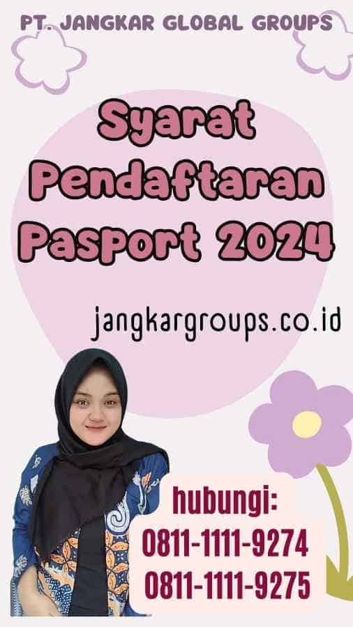 Syarat Pendaftaran Pasport 2024