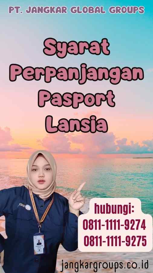 Syarat Perpanjangan Pasport Lansia