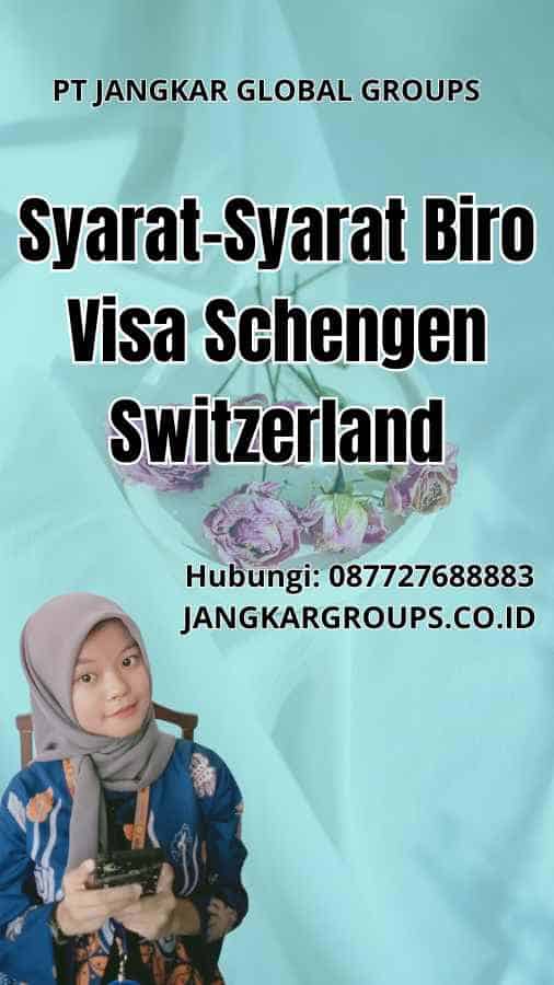 Syarat-Syarat Biro Visa Schengen Switzerland