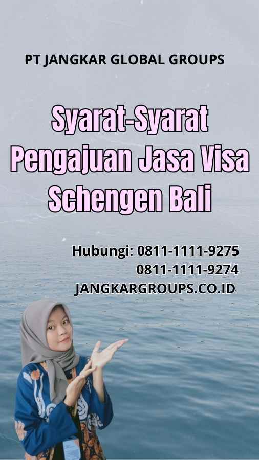 Syarat-Syarat Pengajuan Jasa Visa Schengen Bali
