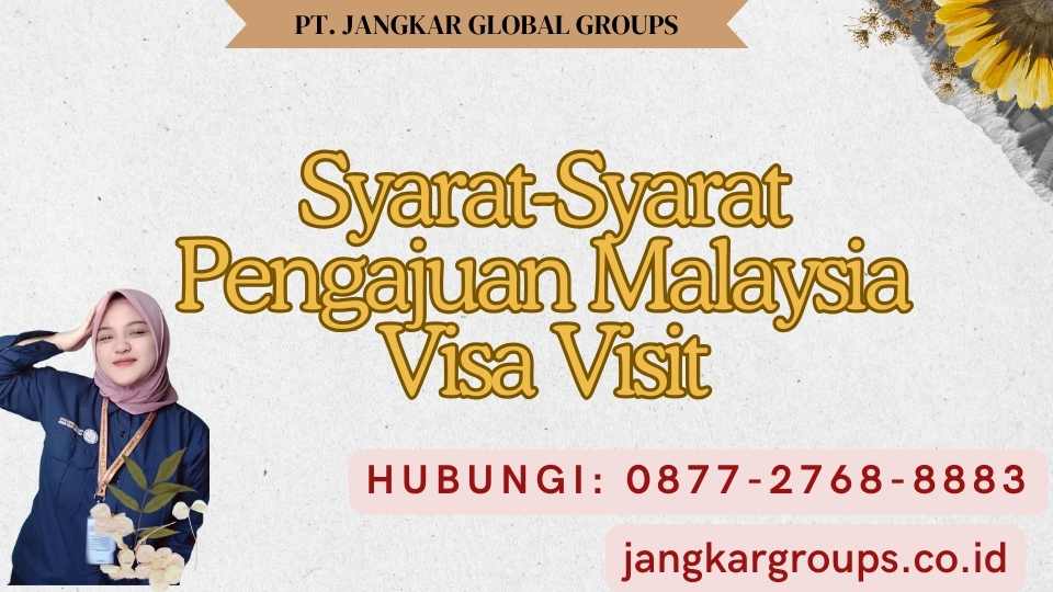 Syarat-Syarat Pengajuan Malaysia Visa Visit