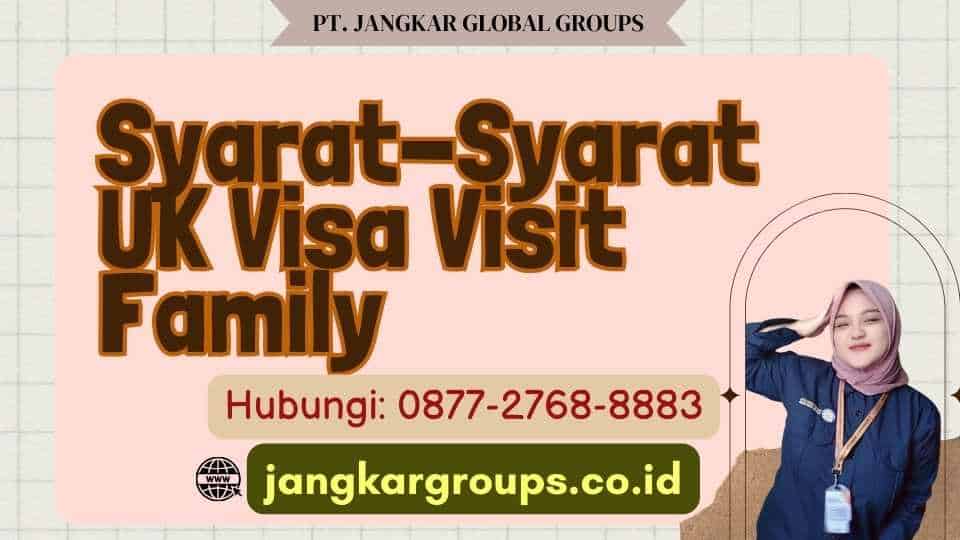 Syarat-Syarat UK Visa Visit Family