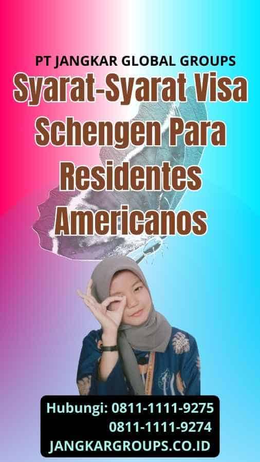 Syarat-Syarat Visa Schengen Para Residentes Americanos