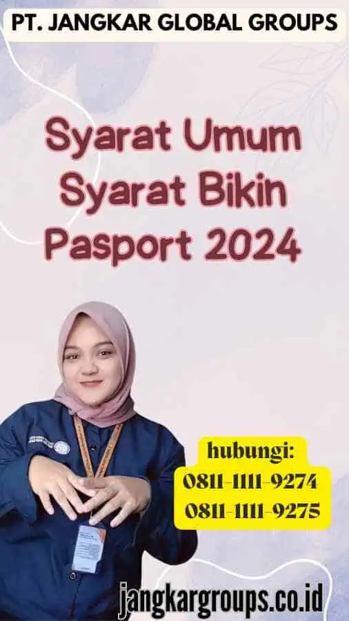 Syarat Umum Syarat Bikin Pasport 2024