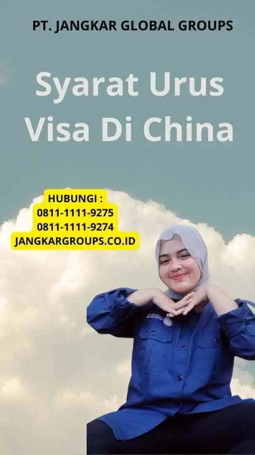 Syarat Urus Visa Di China