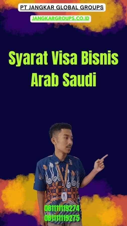 Syarat Visa Bisnis Arab Saudi Terbaik