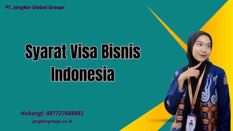 Syarat Visa Bisnis Indonesia