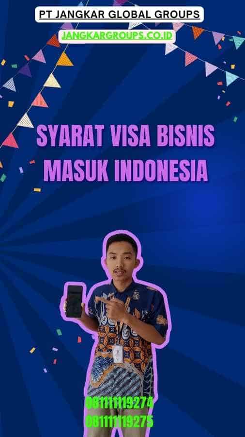 Syarat Visa Bisnis Masuk Indonesia