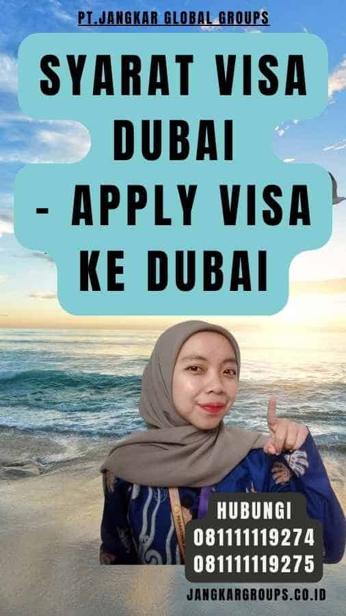 Syarat Visa Dubai - Apply Visa Ke Dubai