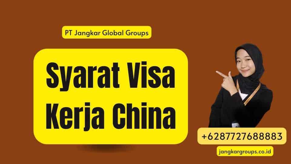 Syarat Visa Kerja China