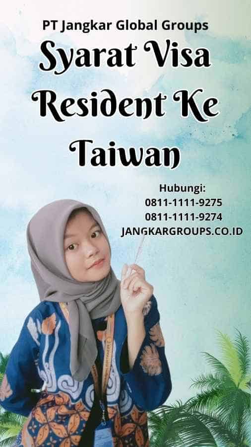 Syarat Visa Resident Ke Taiwan