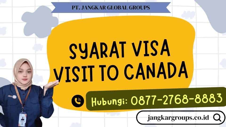 Syarat Visa Visit To Canada