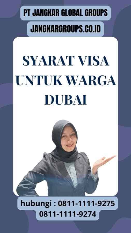 Syarat Visa untuk Warga Dubai Syarat Visa untuk Warga Dubai