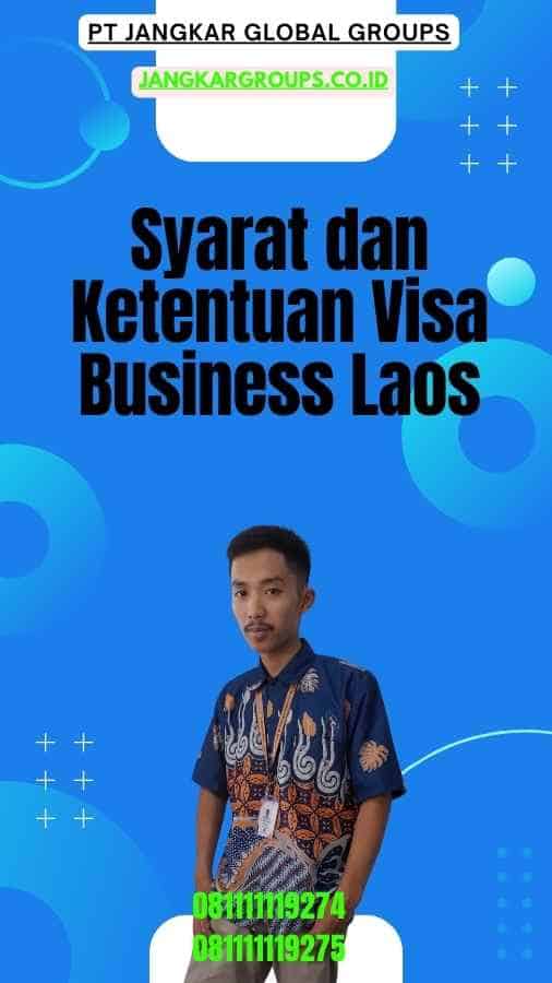 Syarat dan Ketentuan Visa Business Laos