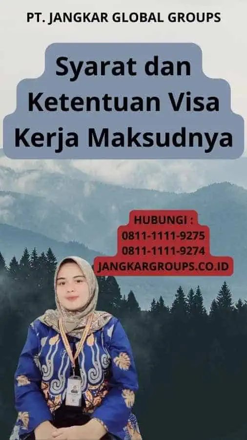 Syarat dan Ketentuan Visa Kerja Maksudnya