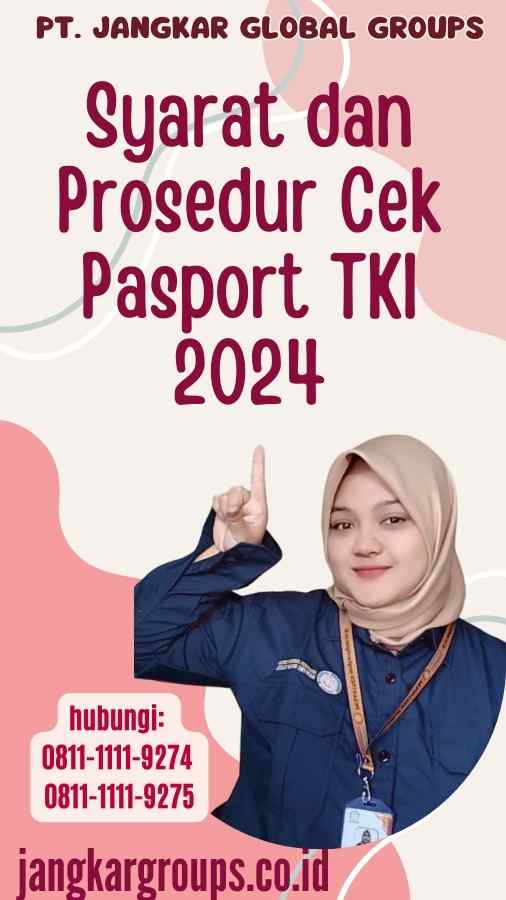 Syarat dan Prosedur Cek Pasport TKI 2024
