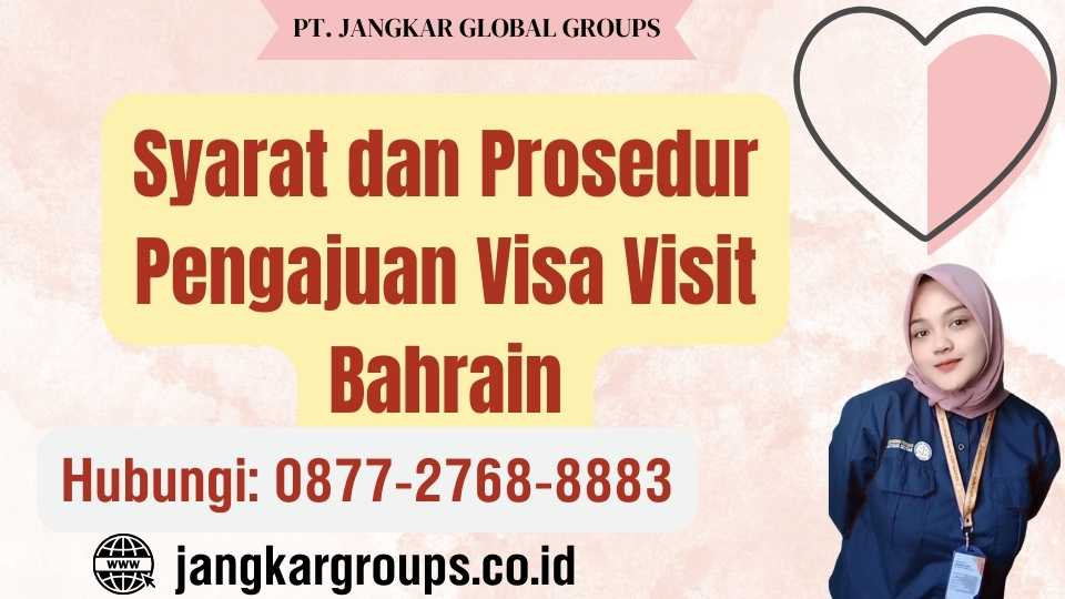 Syarat dan Prosedur Pengajuan Visa Visit Bahrain