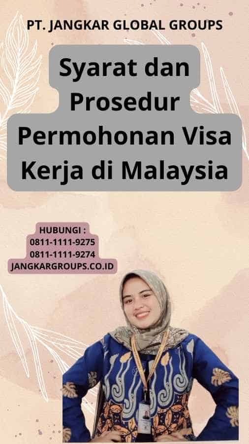 Syarat dan Prosedur Permohonan Visa Kerja di Malaysia