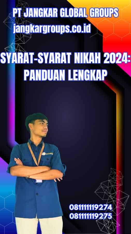 Syarat-syarat Nikah 2024: Panduan Lengkap – Jangkar Global Groups