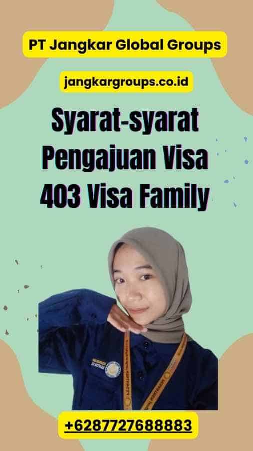 Syarat-syarat Pengajuan Visa 403 Visa Family