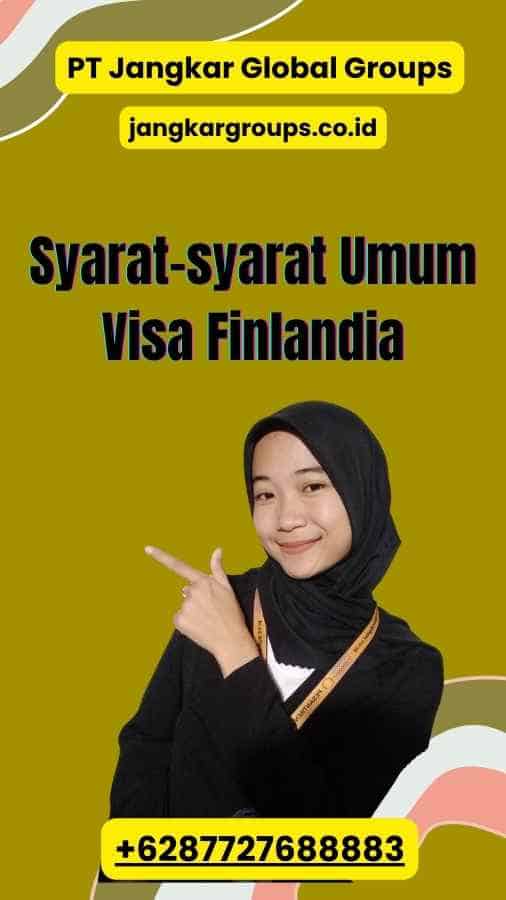 Syarat-syarat Umum Visa Finlandia