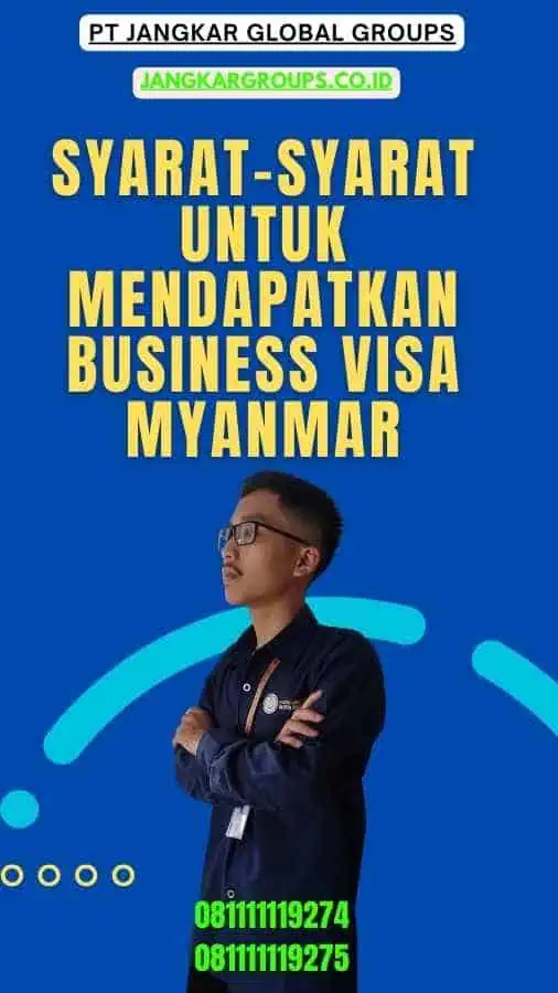 Syarat-syarat untuk Mendapatkan Business Visa Myanmar