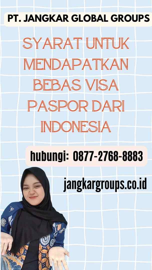 Syarat untuk Mendapatkan Bebas Visa Paspor dari Indonesia