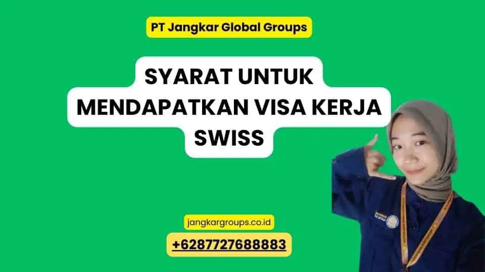 Syarat untuk Mendapatkan Visa Kerja Swiss