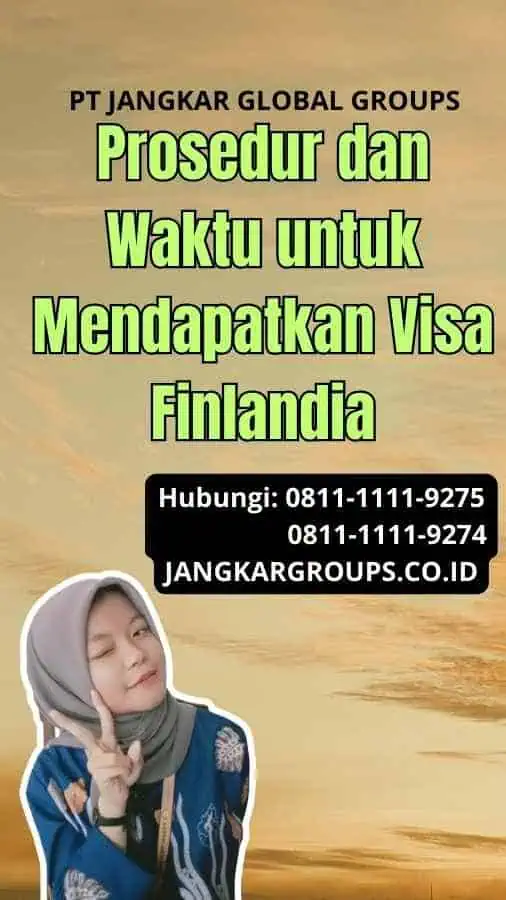 Prosedur dan Waktu untuk Mendapatkan Visa Finlandia