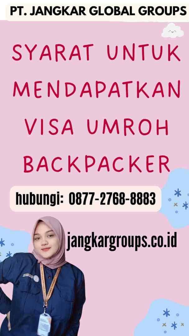 Syarat untuk Mendapatkan Visa Umroh Backpacker