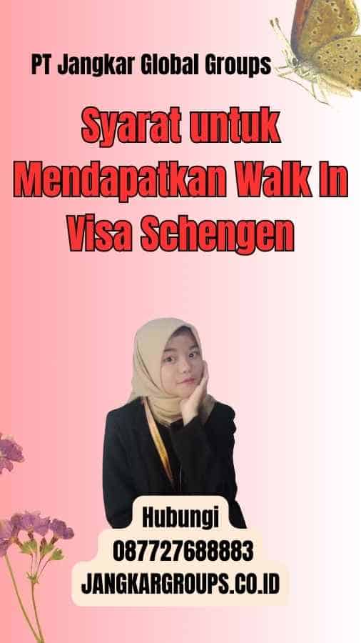 Syarat untuk Mendapatkan Walk In Visa Schengen