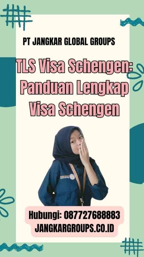 TLS Visa Schengen: Panduan Lengkap Visa Schengen