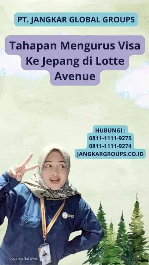 Tahapan Mengurus Visa Ke Jepang di Lotte Avenue