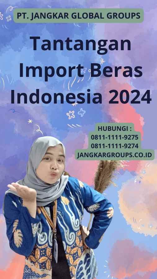 Tantangan Import Beras Indonesia 2024