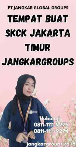 Tempat Buat SKCK Jakarta Timur Jangkargroups