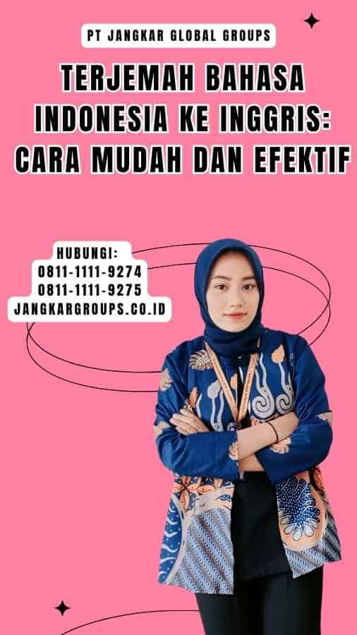 Terjemah Bahasa Indonesia Ke Inggris Cara Mudah dan Efektif