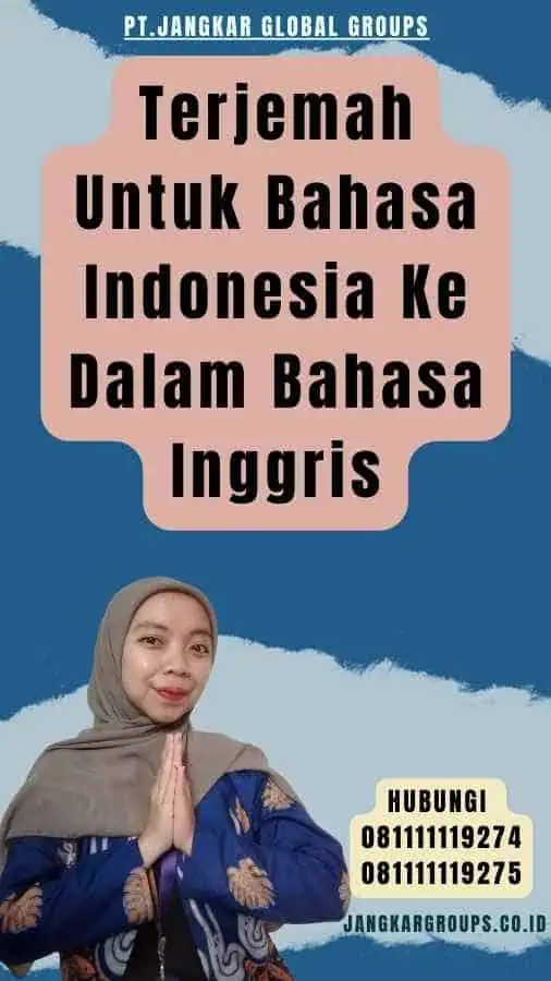 Terjemah Untuk Bahasa Indonesia Ke Dalam Bahasa Inggris