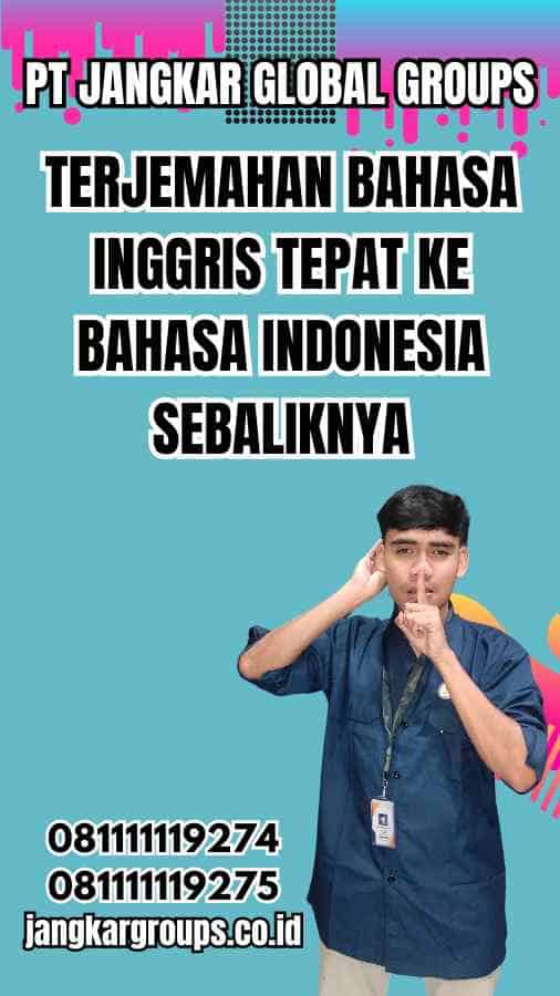 Terjemahan Bahasa Inggris Tepat Ke Bahasa Indonesia Sebaliknya