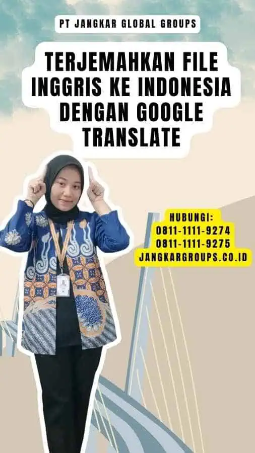 Terjemahkan File Inggris ke Indonesia dengan Google Translate