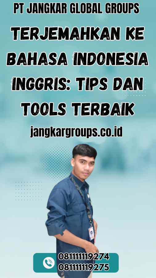 Terjemahkan ke Bahasa Indonesia Inggris: Tips dan Tools Terbaik