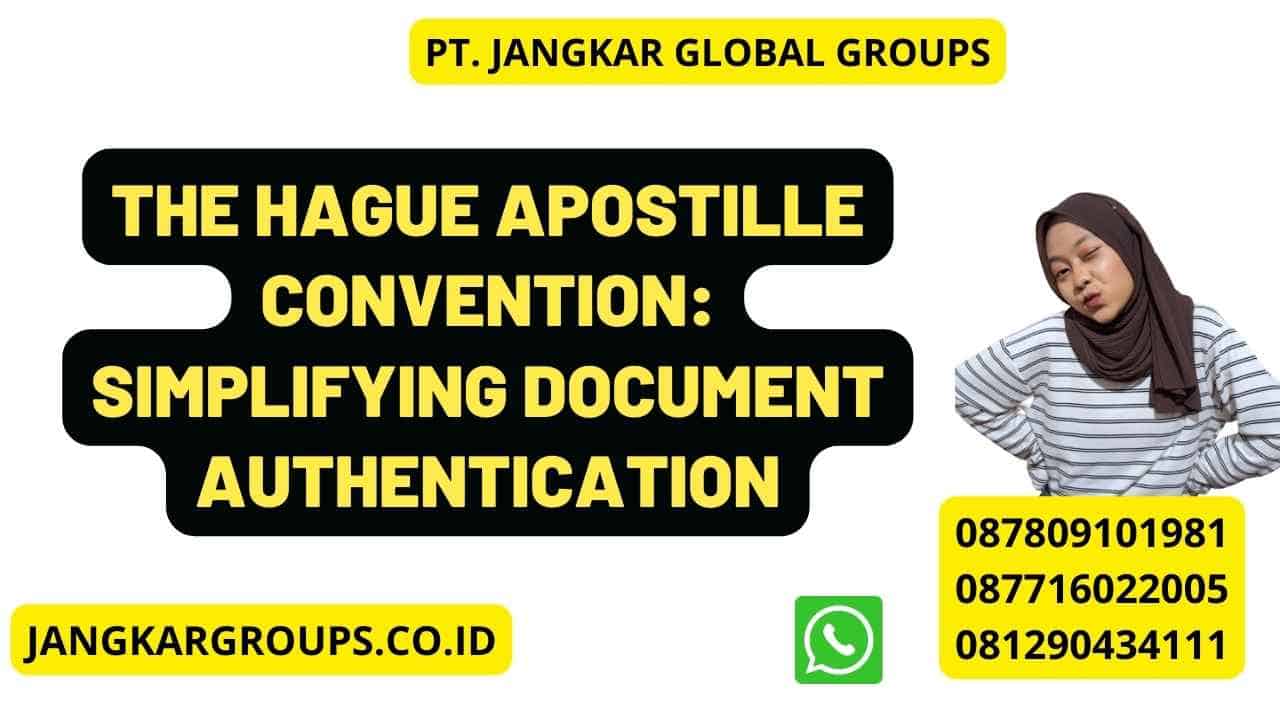 The Hague Apostille Convention: Simplifying Document Authentication