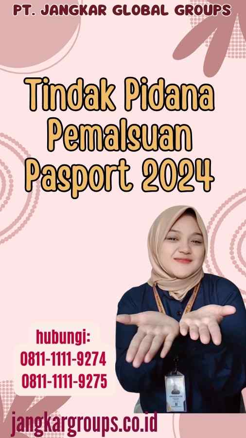 Tindak Pidana Pemalsuan Pasport 2024