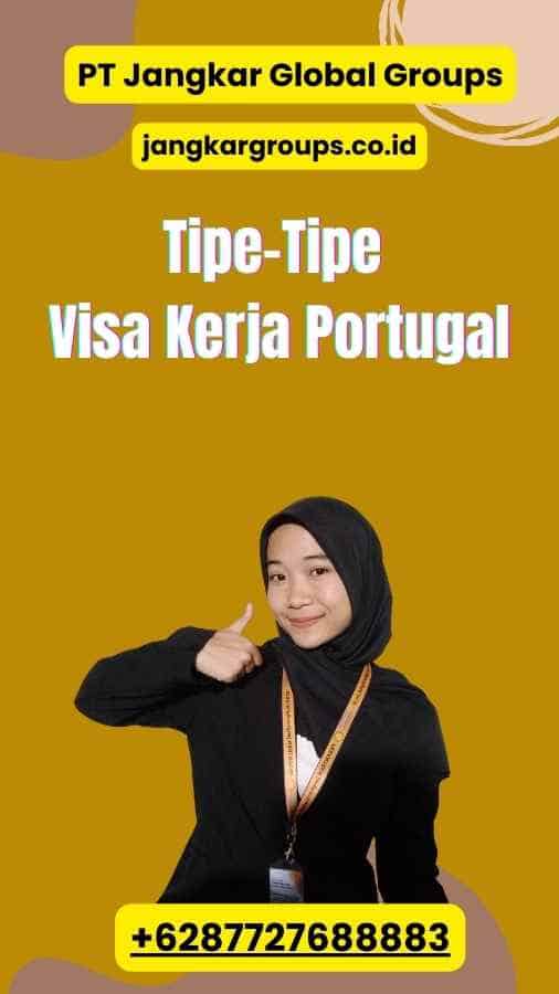 Tipe-Tipe Visa Kerja Portugal