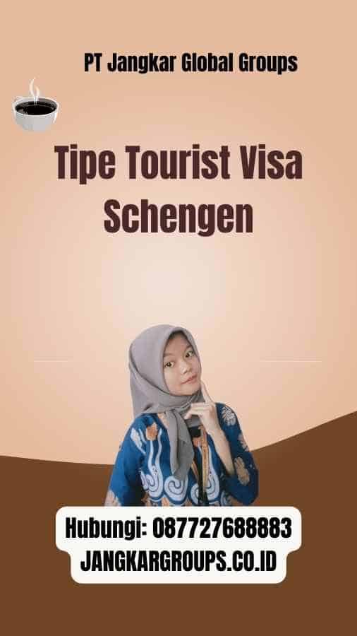 Tipe Tourist Visa Schengen