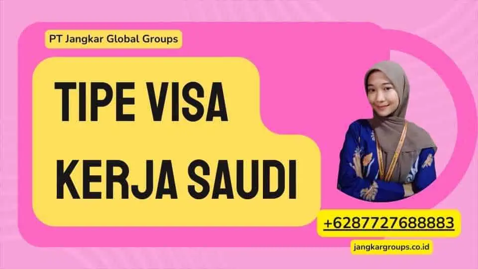 Tipe Visa Kerja Saudi