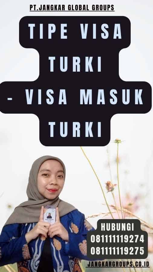 Tipe Visa Turki - Visa Masuk Turki