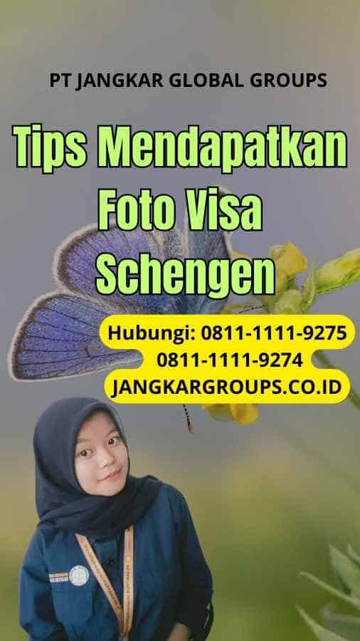 Tips Mendapatkan Foto Visa Schengen