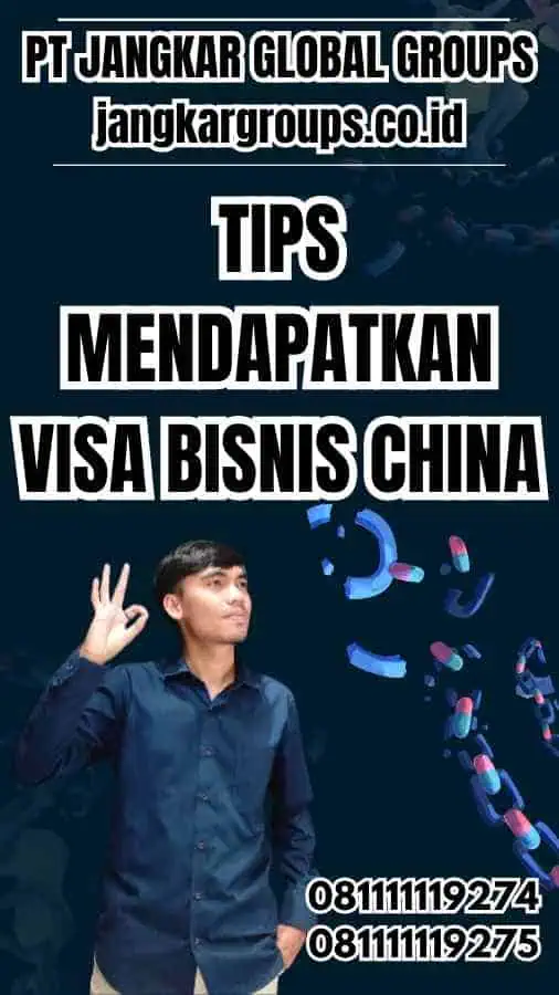 Tips Mendapatkan Visa Bisnis China