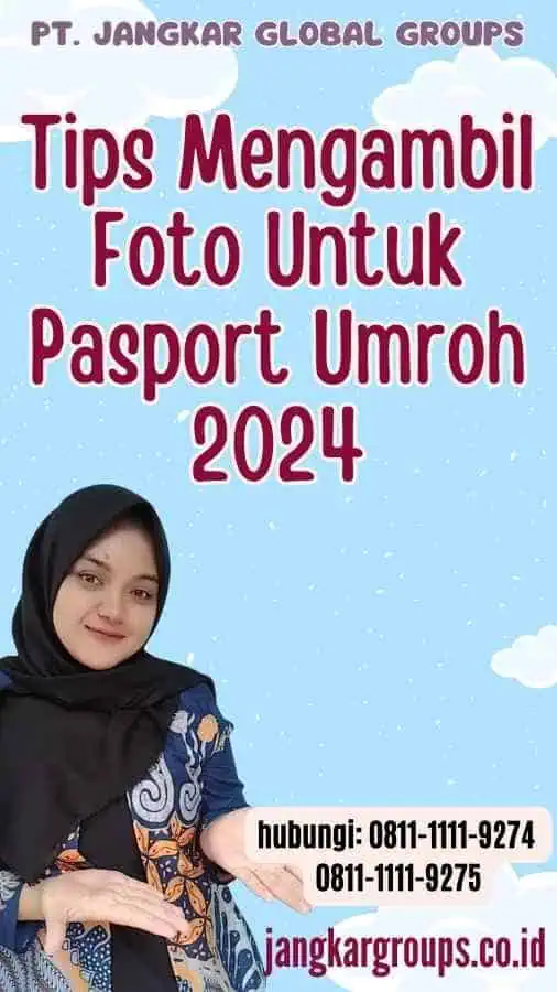 Tips Mengambil Foto Untuk Pasport Umroh 2024