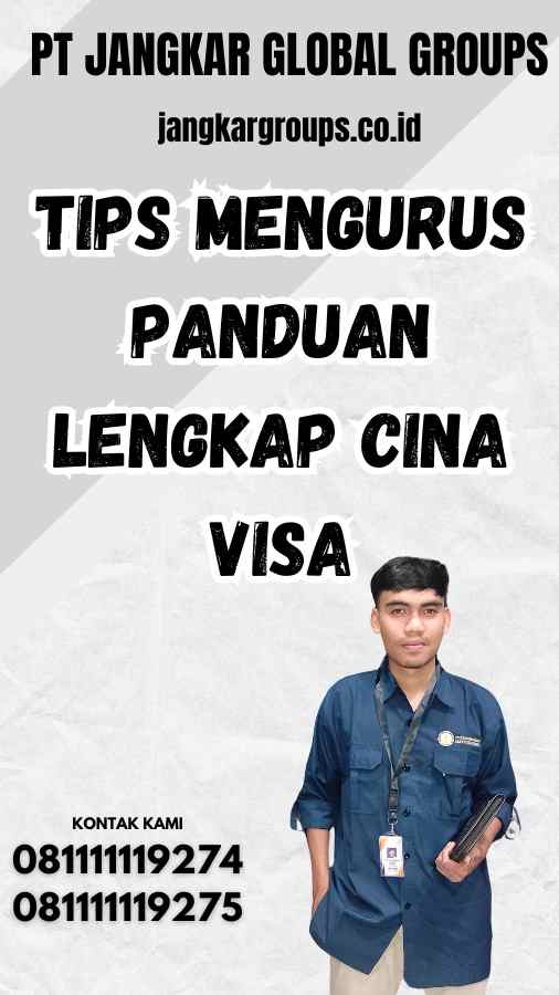 Tips Mengurus Panduan Lengkap Cina Visa